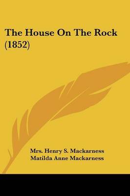 The House On The Rock (1852) by Mrs Henry S Mackarness image