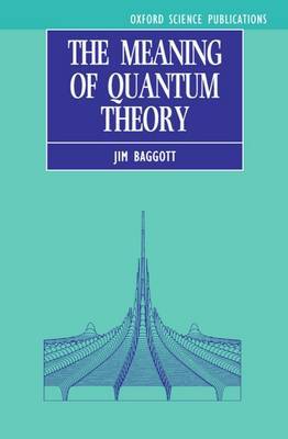 The Meaning of Quantum Theory by Jim Baggott image