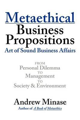 Metaethical Business Propositions: Art of Sound Business Affairs by Andrew Minase image