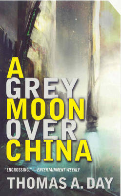 A Grey Moon Over China by Thomas A Day