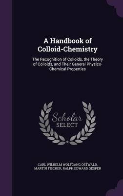 A Handbook of Colloid-Chemistry by Carl Wilhelm Wolfgang Ostwald image