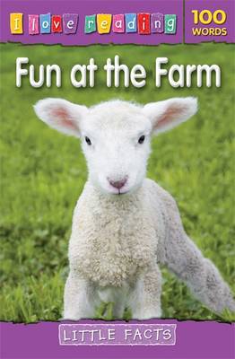 I Love Reading Little Facts 100 Words: Fun at the Farm image