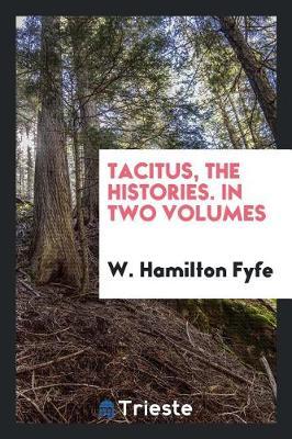 Tacitus, the Histories. in Two Volumes by W Hamilton Fyfe image