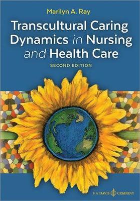 Transcultural Caring Dynamics in Nursing and Health Care by Marilyn A. Ray image