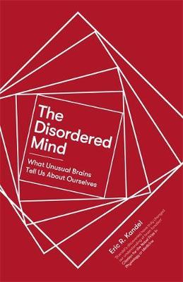 The Disordered Mind on Paperback by Eric R Kandel