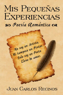 Mis Pequernas Experiencias Poesia Romantica by Juan Carlos Recinos image