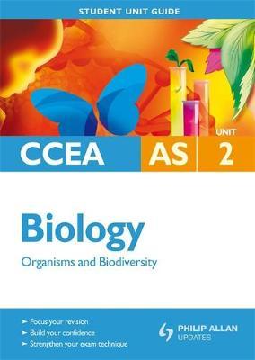 CCEA AS Biology Student Unit Guide: Unit 2 Organisms and Biodiversity by John Campton image