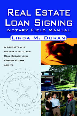 Real Estate Loan Signing: Notary Field Manual by Linda , M. Duran image