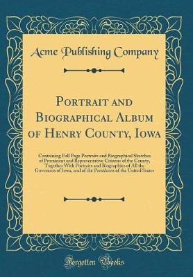 Portrait and Biographical Album of Henry County, Iowa by Acme Publishing Company image