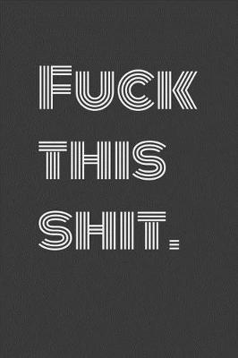 Fuck this shit. by Sarcastic Co-Worker image