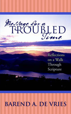 Message for a Troubled Time by Barend, A. de Vries image