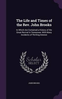 The Life and Times of the REV. John Brooks by John Brooks image
