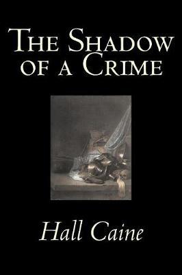 The Shadow of a Crime by Hall Caine image
