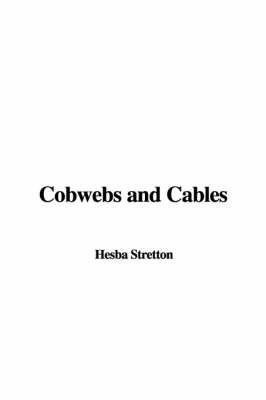 Cobwebs and Cables by Hesba Stretton image