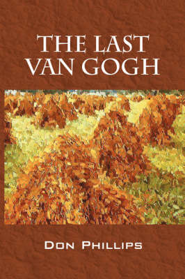 The Last Van Gogh on Paperback by Don Phillips (Morningstar)