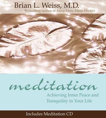 Meditation: Achieving Inner Peace and Tranquility in Your Life by Brian L. Weiss image