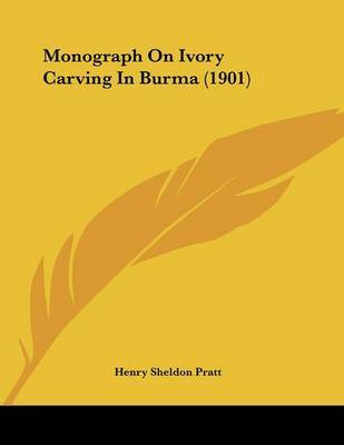 Monograph on Ivory Carving in Burma (1901) by Henry Sheldon Pratt image