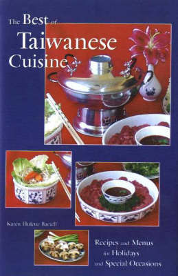 The Best of Taiwanese Cuisine on Hardback by Karen Hulene Bartell