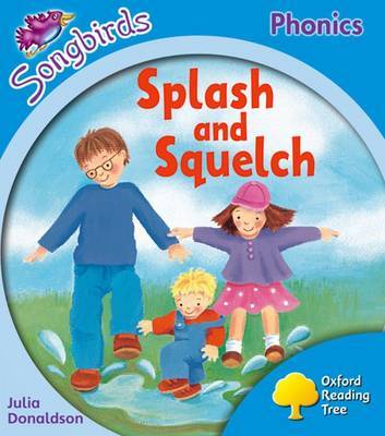 Oxford Reading Tree: Level 3: Songbirds: Splash and Squelch by Julia Donaldson image