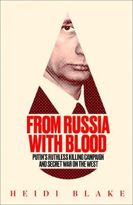 From Russia with Blood by Heidi Blake image