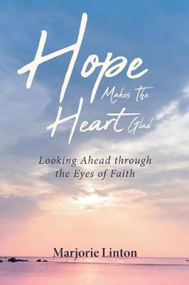 Hope Makes The Heart Glad by Marjorie Linton image