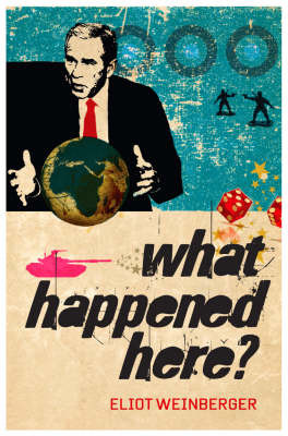 What Happened Here by Eliot Weinberger