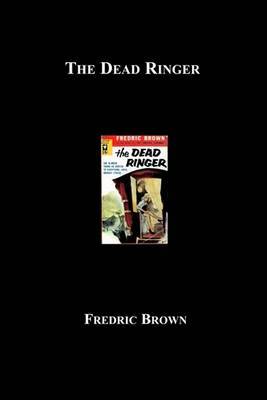 The Dead Ringer by Fredric Brown