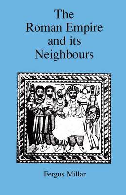 Roman Empire and Its Neighbours by Fergus Millar image