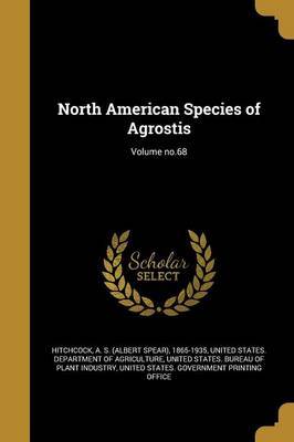 North American Species of Agrostis; Volume No.68 image