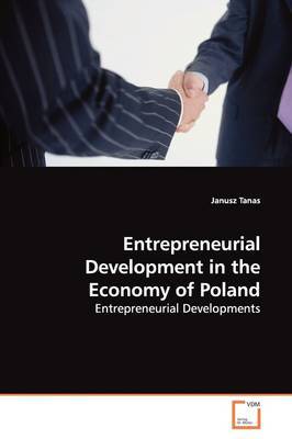 Entrepreneurial Development in the Economy of Poland by Janusz Tanas image