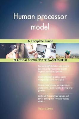 Human Processor Model a Complete Guide by Gerardus Blokdyk image