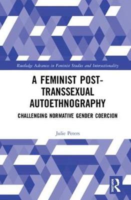 A Feminist Post-transsexual Autoethnography by Julie Elizabeth Peters image