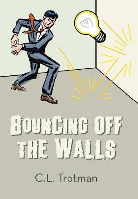 Bouncing Off the Walls by C L Trotman image