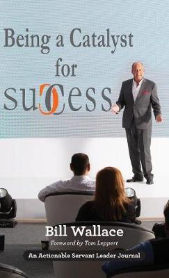 Being a Catalyst for Success by Bill Wallace image