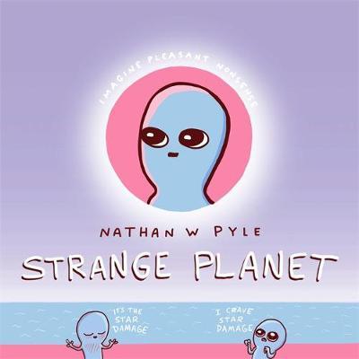 Strange Planet: The Comic Sensation of the Year by Nathan Pyle image
