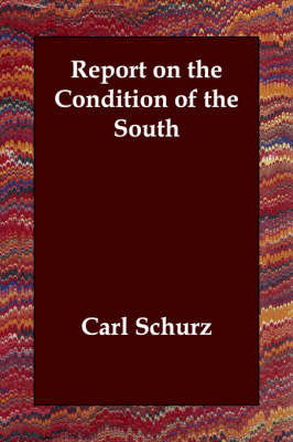 Report on the Condition of the South by Carl Schurz image