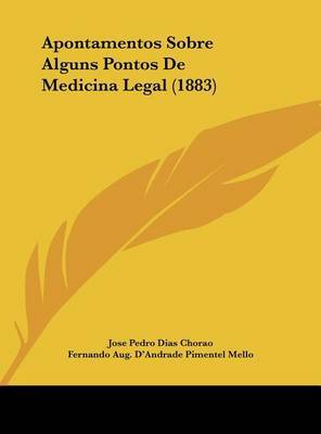 Apontamentos Sobre Alguns Pontos de Medicina Legal (1883) by Jose Pedro Dias Chorao image