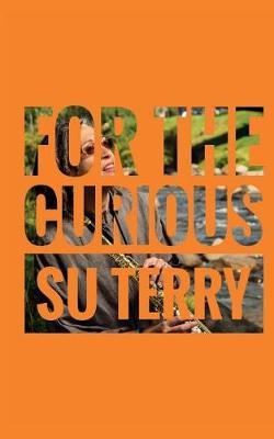 For the Curious by Su Terry image