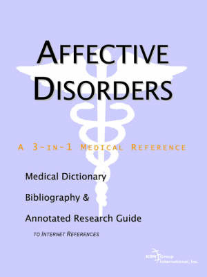 Affective Disorders - A Medical Dictionary, Bibliography, and Annotated Research Guide to Internet References by ICON Health Publications image