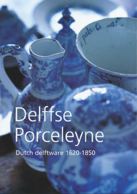 Dutch Delftware 1620-1850 by Jan Daniel van Dam image