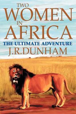 Two Women in Africa by J. R. Dunham image