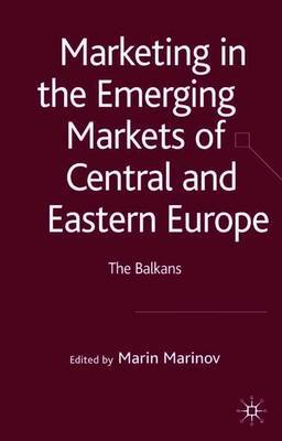 Marketing in the Emerging Markets of Central and Eastern Europe by Marin Marinov image