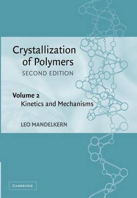 Crystallization of Polymers: Volume 2 by Leo Mandelkern image