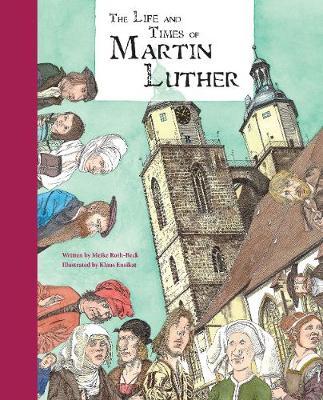 The Life and Times of Martin Luther by Meike Roth-Beck image