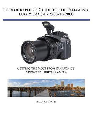 Photographers Guide to Panasonic Lumix Dmcfz by Alexander S White image