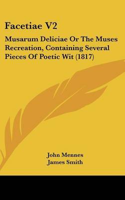 Facetiae V2: Musarum Deliciae or the Muses Recreation, Containing Several Pieces of Poetic Wit (1817) by James Smith, Dr image