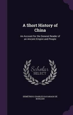A Short History of China by Demetrius Charles Kavanagh De Boulger image