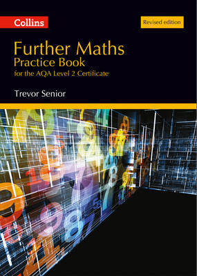 Further Maths Practice Book for the AQA Level 2 Certificate by Trevor Senior image