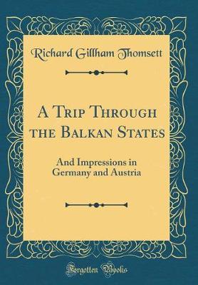 A Trip Through the Balkan States by Richard Gillham Thomsett image
