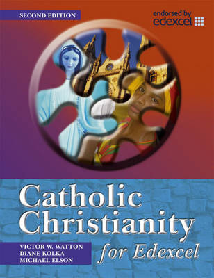 Catholic Christianity for Edexcel by Victor W. Watton image